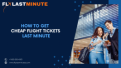 Click image for larger version

Name:	How To Get Cheap Flight Tickets Last Minute.png
Views:	7
Size:	51.6 KB
ID:	251807