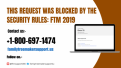 Click image for larger version

Name:	This Request was blocked by the Security Rules FTM 2019.png
Views:	23
Size:	75.1 KB
ID:	263204