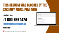 Click image for larger version

Name:	This Request was blocked by the Security Rules FTM 2019.png
Views:	7
Size:	75.1 KB
ID:	263204